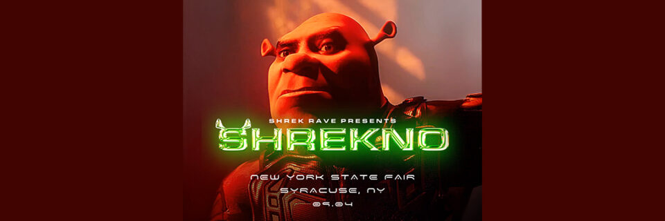 Hey Now, It’s a Shrek Rave, at The Great New York State…Fair!