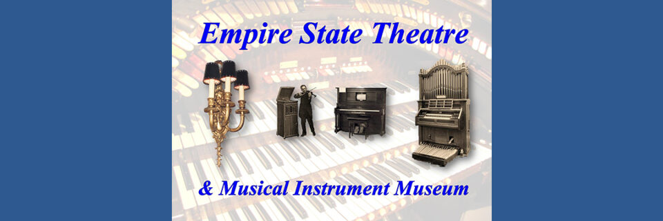 the Empire State Theatre & Musical Instrument Museum • 10am-5pm